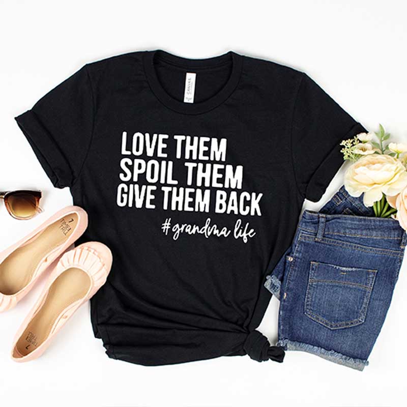 Love Them Spoil Them Give Them Back Grandma T-Shirt
