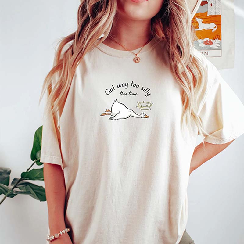 Got Way Too Silly This Time Funny Goose T-Shirt