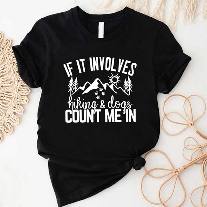 If It Involves Hiking And Dogs Count Me In T-Shirt