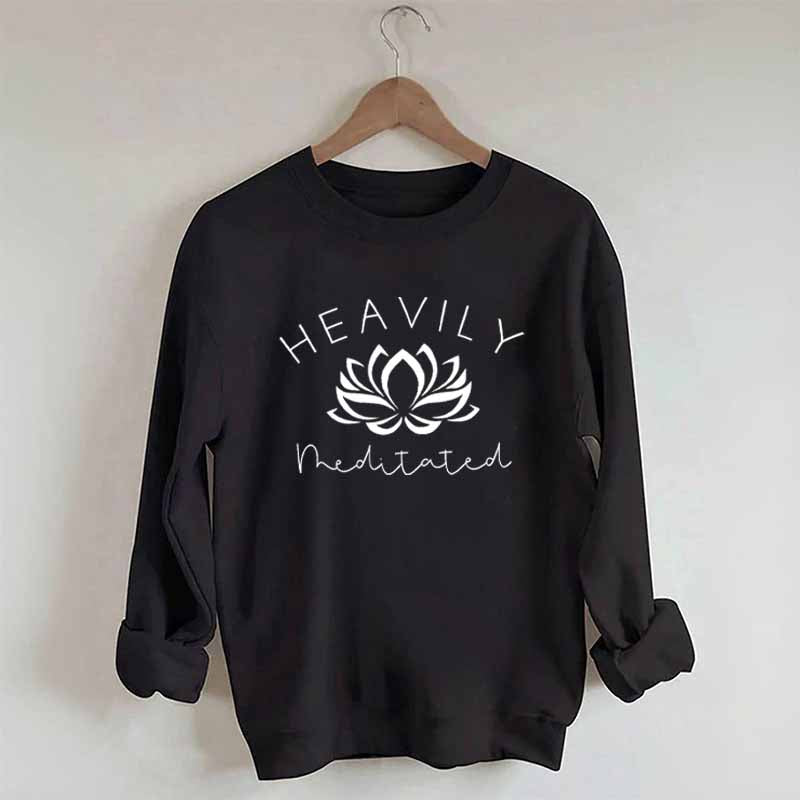 Heavily Meditated Yoga Sweatshirt