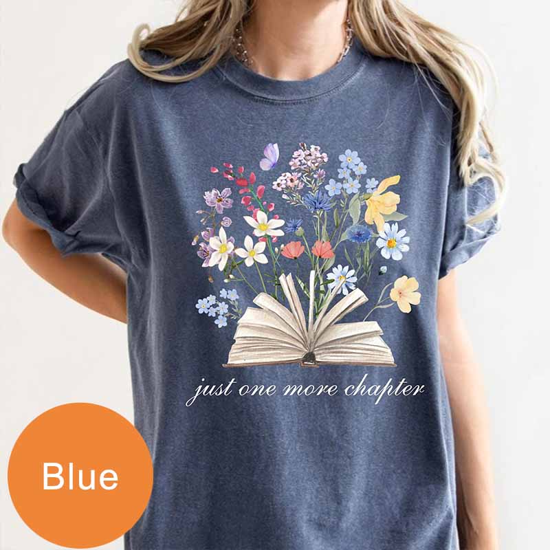 Just One More Chapter Comfort Colors Flowers T-Shirt