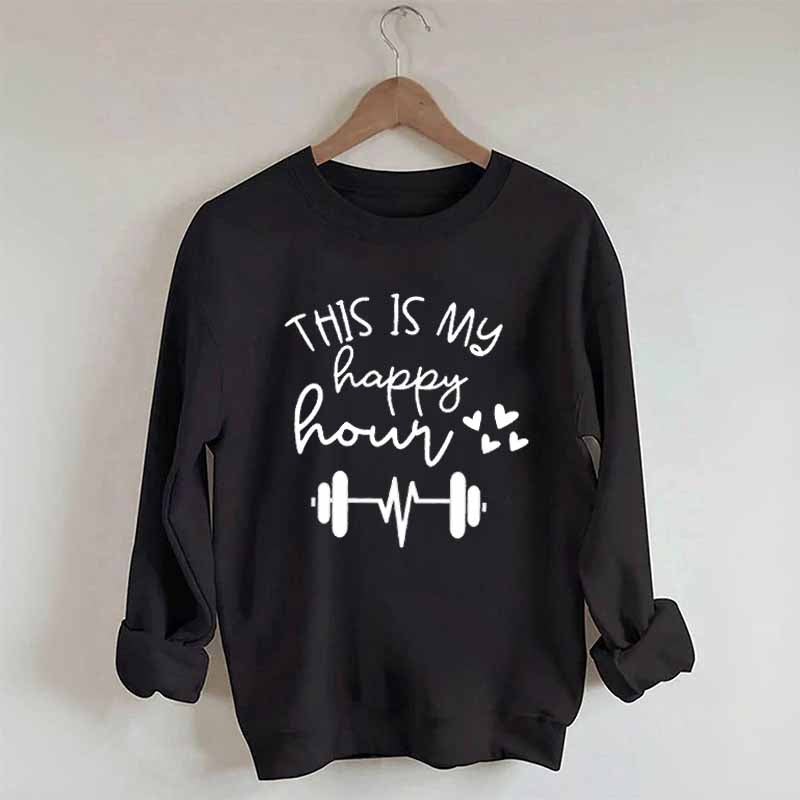 This Is My Happy Hour Sweatshirt