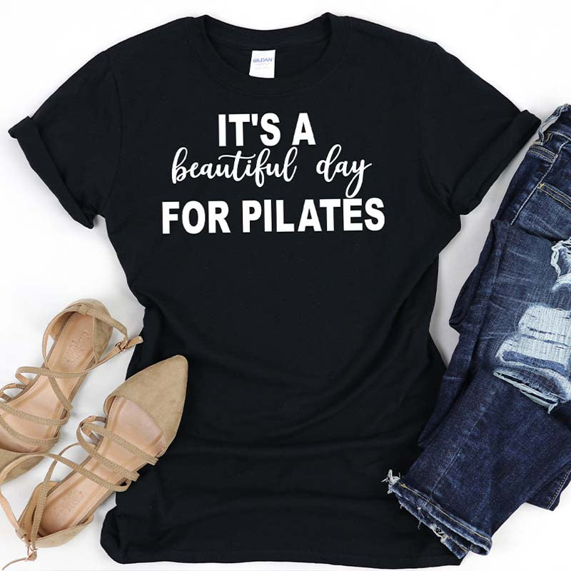 It's A Beautiful Day for Pilates T-Shirt