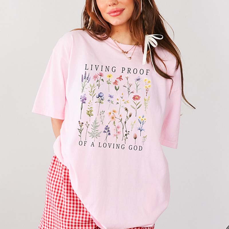 Living Proof Of A Loving God Froal T-Shirt