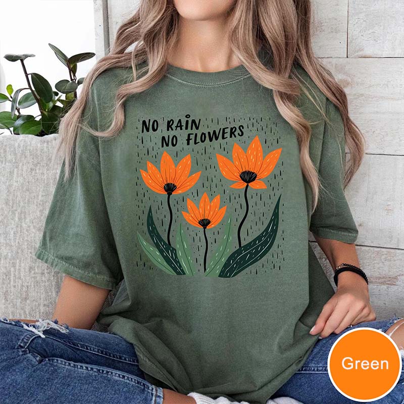No Rain No Flowers Motivational Positivity T-Shirt