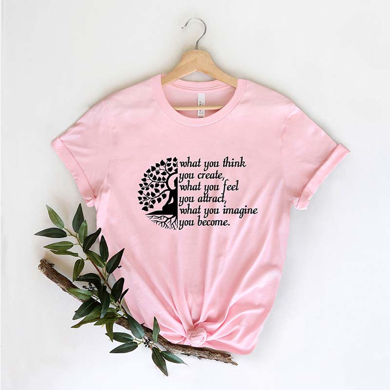 What You Think You Create Yoga T-Shirt