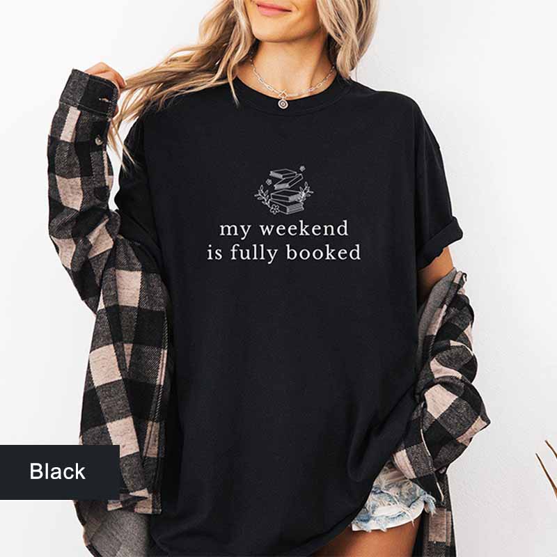 My Weekend is Fully Booked T-Shirt