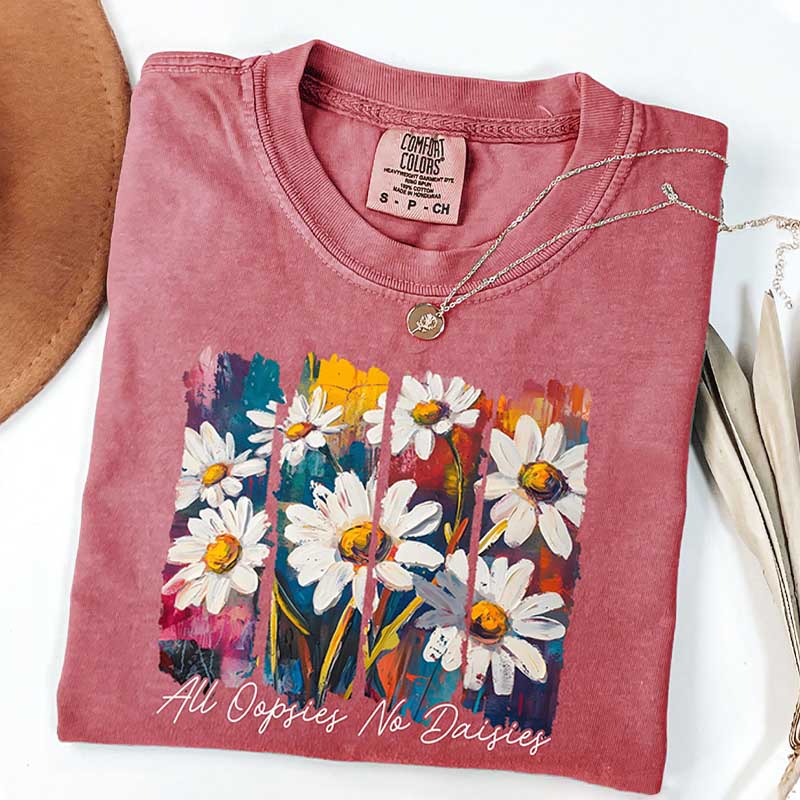 All Oopsies No Daisies Spring Floral T-Shirt