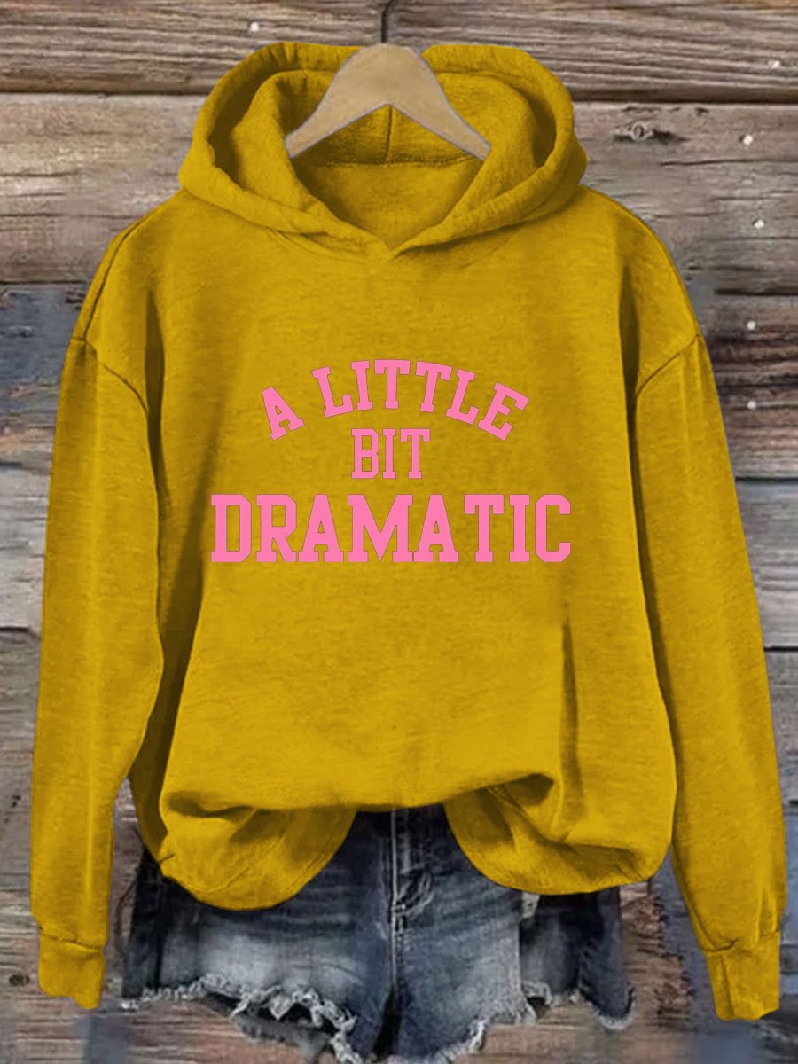 A Little Bit Dramatic Printed Hoodie