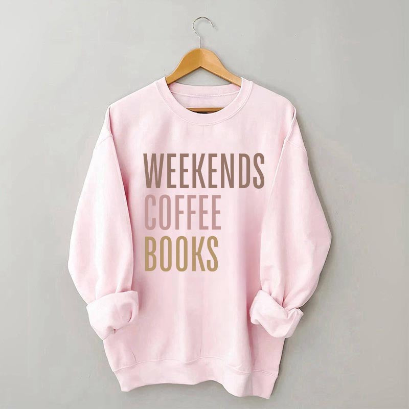 Weekends Coffee Books Sweattshirt