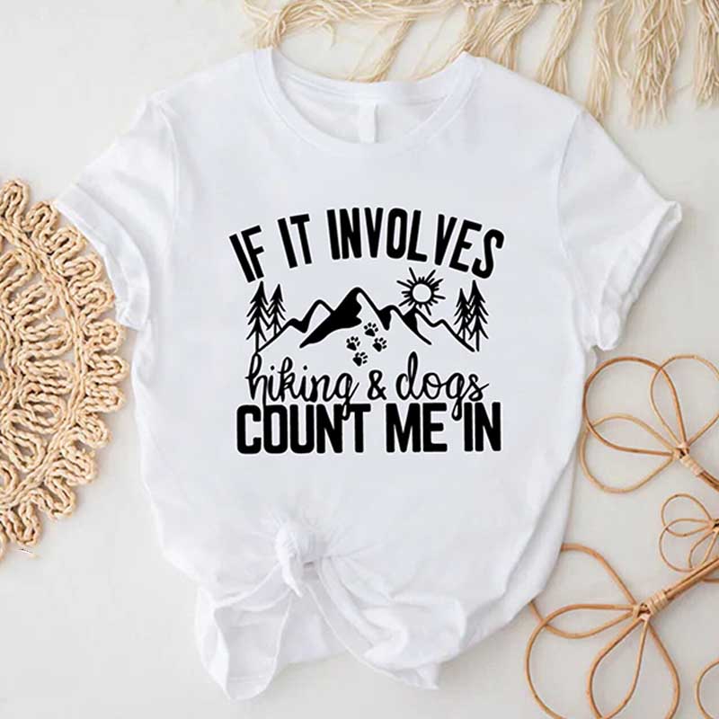 If It Involves Hiking And Dogs Count Me In T-Shirt