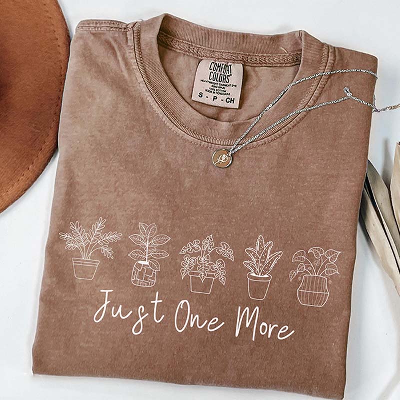 Just One More Plant Lover Mom T-Shirt