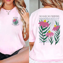 No Rain No Flower Nature Lover T-Shirt