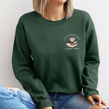 Its a Good Day to Read a Book Sweatshirt