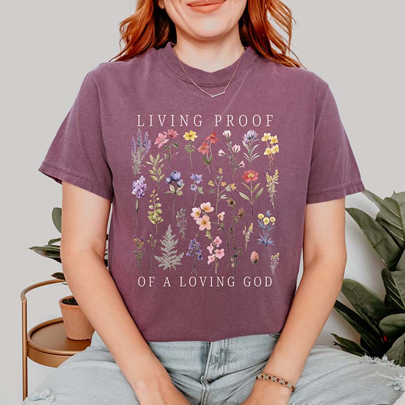 Living Proof Of A Loving God Froal T-Shirt