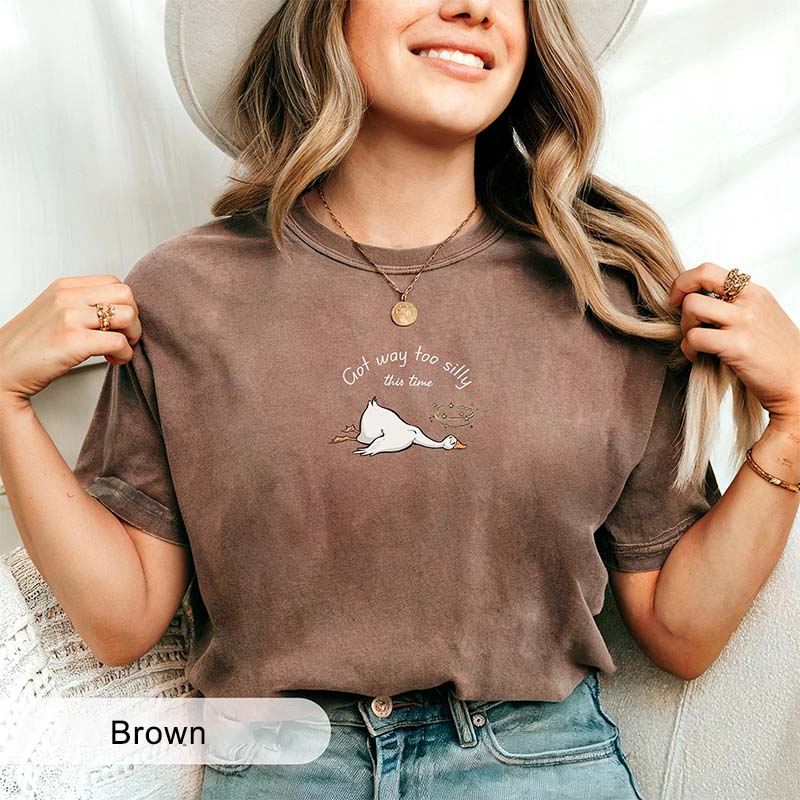 Got Way Too Silly This Time Funny Goose T-Shirt