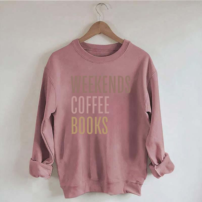 Weekends Coffee Books Sweattshirt