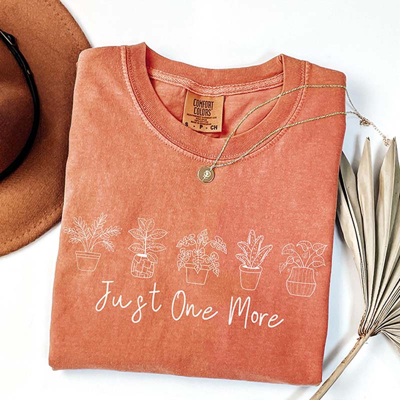 Just One More Plant Lover Mom T-Shirt