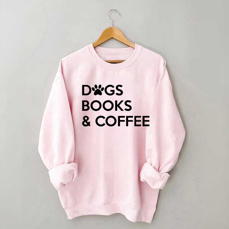 Dogs Books And Coffee Sweatshirt