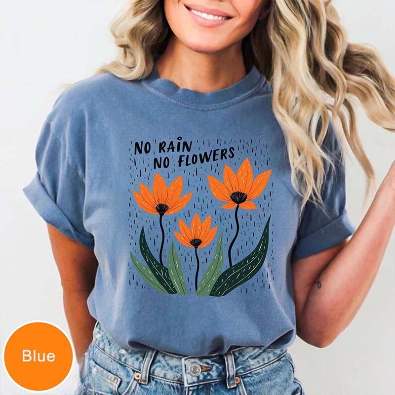 No Rain No Flowers Motivational Positivity T-Shirt
