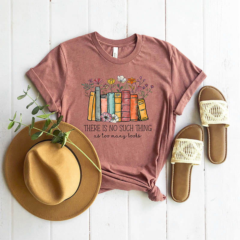 There's No Such A Thing As Too Many Books Nerd T-Shirt