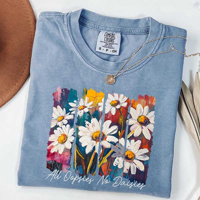 All Oopsies No Daisies Spring Floral T-Shirt