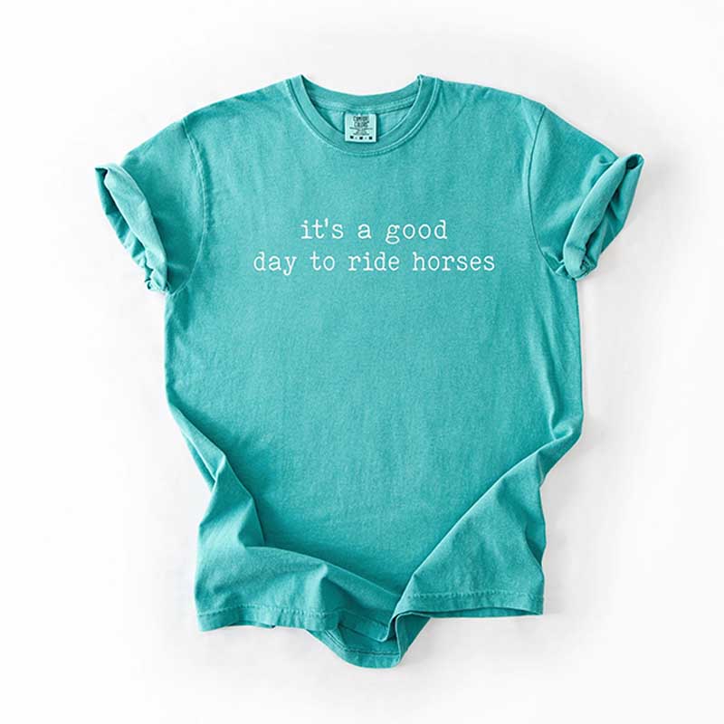 It's A Good Day To Ride Horses T-Shirt