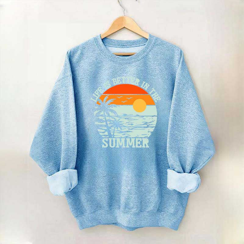 Life is Better in the Summer Vintage Sweatshirt