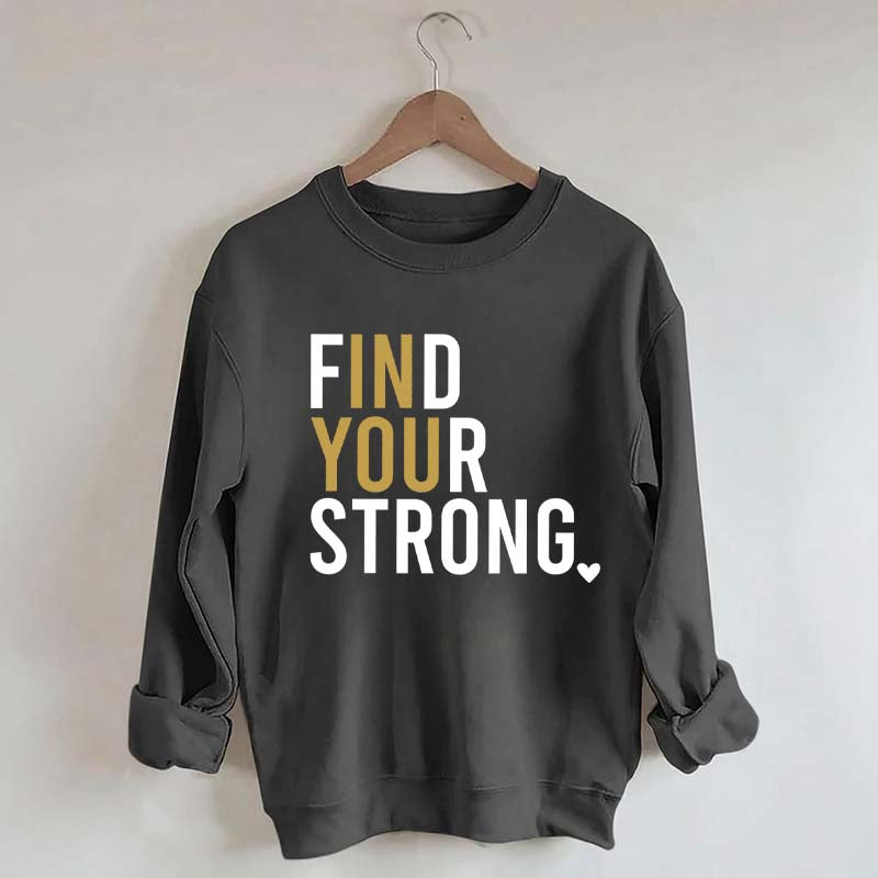 Find Your Strong Muscle Sweatshirt
