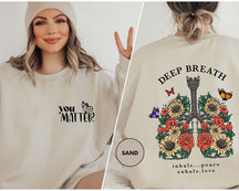 You Matter Deep Breath Flower Butterfly Skeleton Sweatshirt