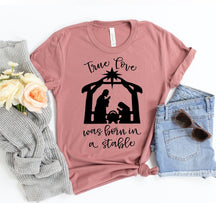 True Love Was Born in Stable Tee Gift For Her