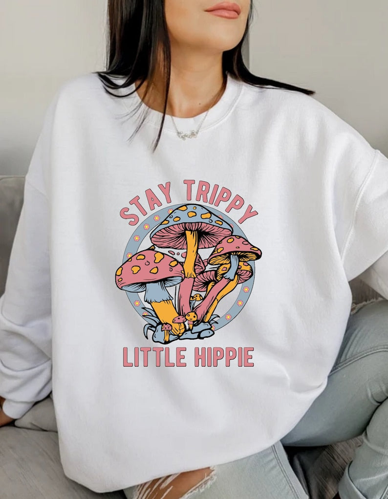 Stay Trippy Little Hippie Mushroom Sweatshirt