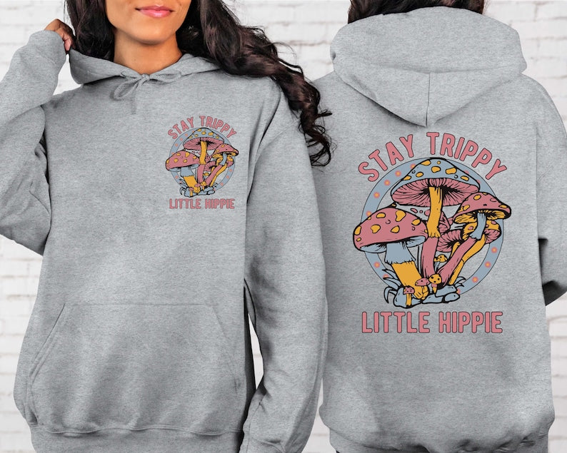 Stay Trippy Little Hippie Front And Back Mushroom Hoodie