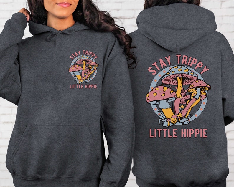 Stay Trippy Little Hippie avant et arrière Champignon Hoodie