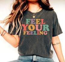 Feel Your Feeling Shirt Floral Mental Health Tee