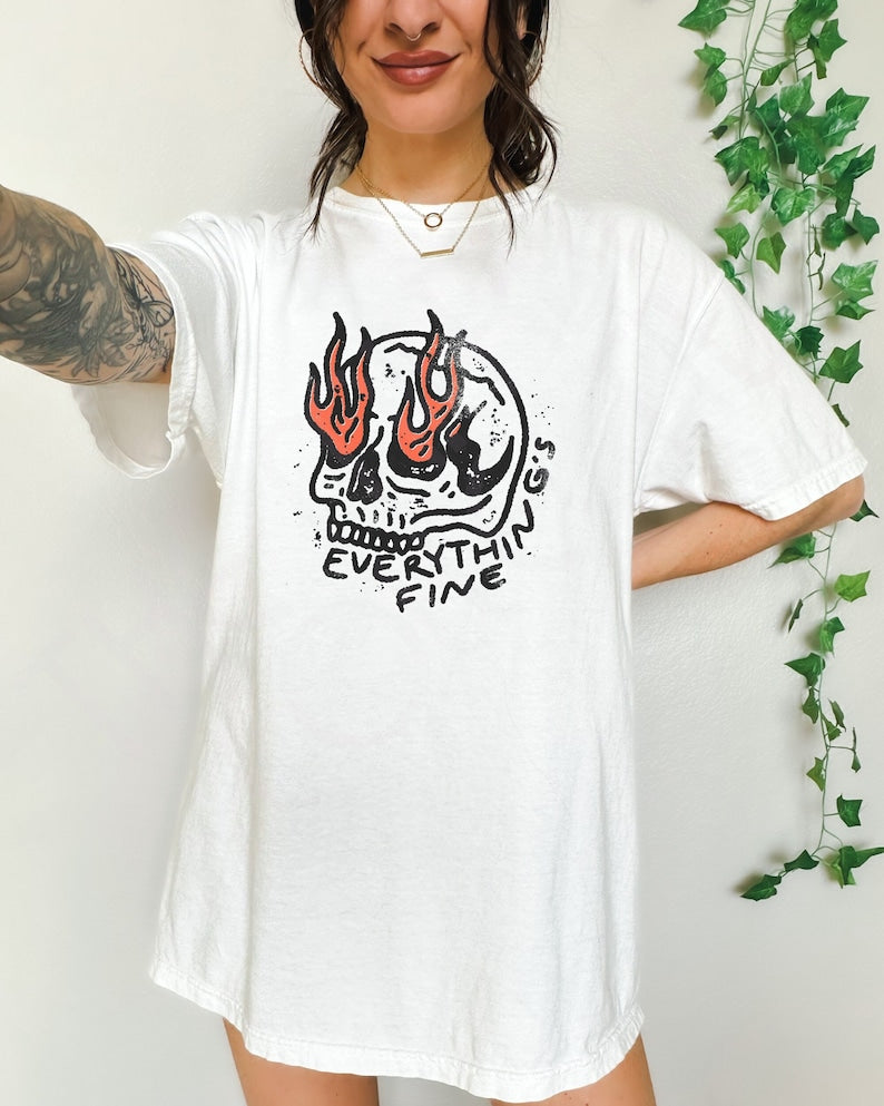Everything’s Fine Shirt Burning Skull Shirt