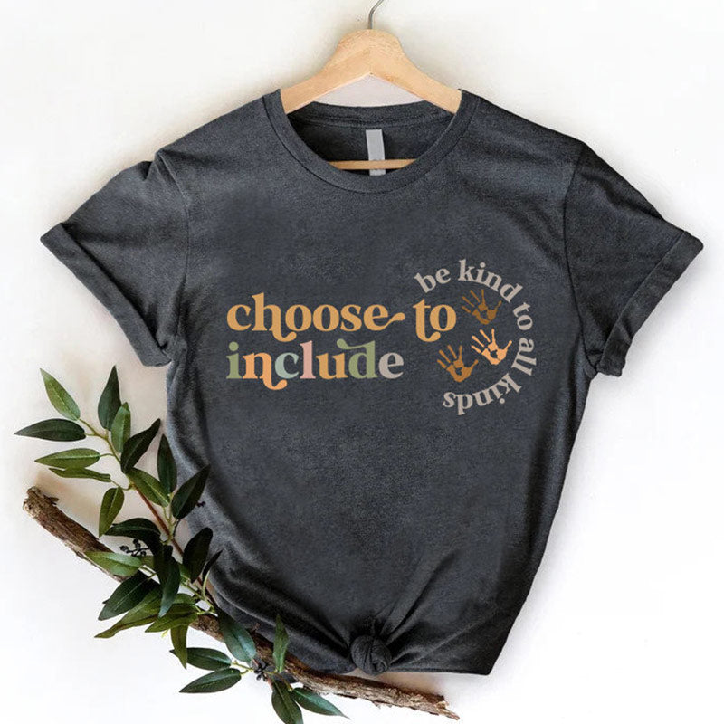 Choose To Include Inspirational T-Shirt