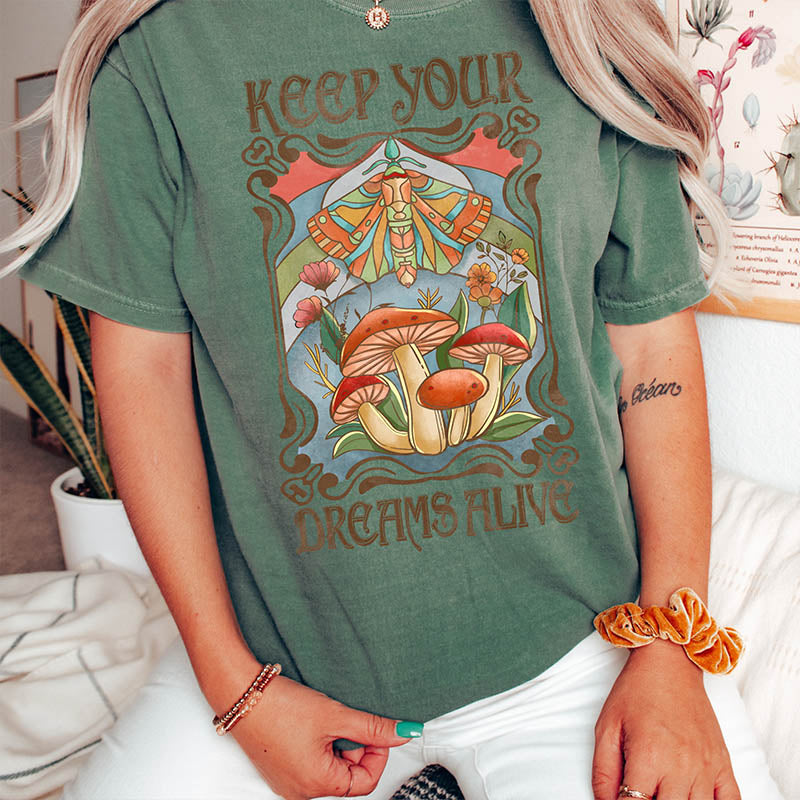 Keep Your Dreams Alive Mushroom T-Shirt