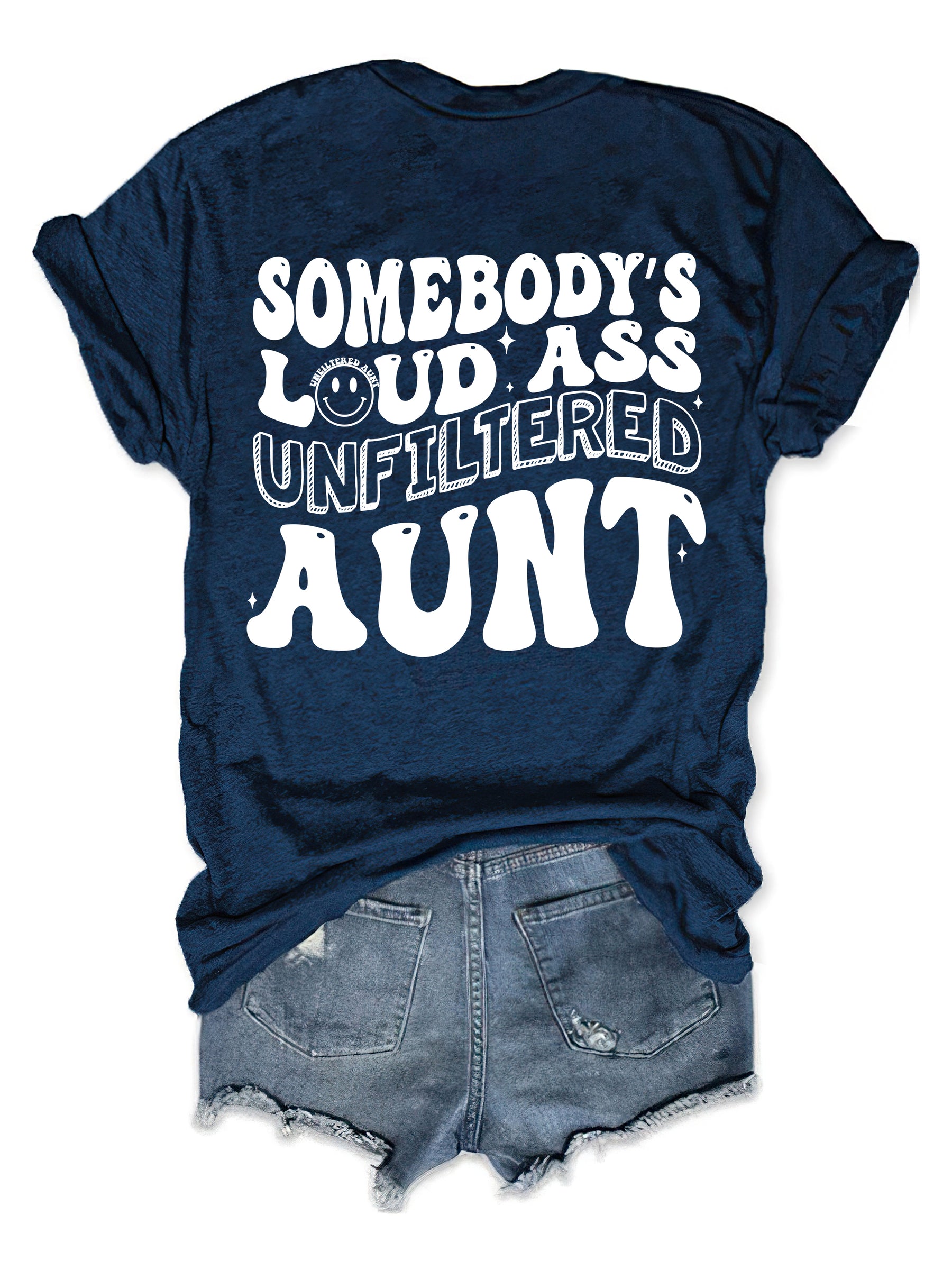 Somebody's Loud Ass Unfiltered Tante T-Shirt