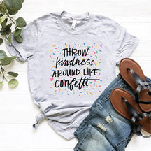 Throw Kindness Around Like Confetti Positive T-Shirt