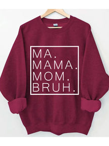 Ma Mama Mom Bruh Sweatshirt