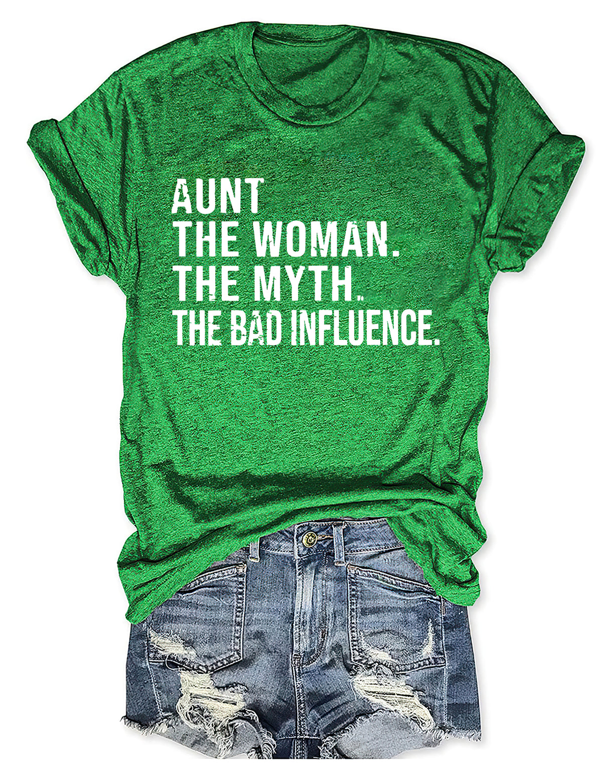 Aunt The Women The Myth The Bad Influence T-Shirt