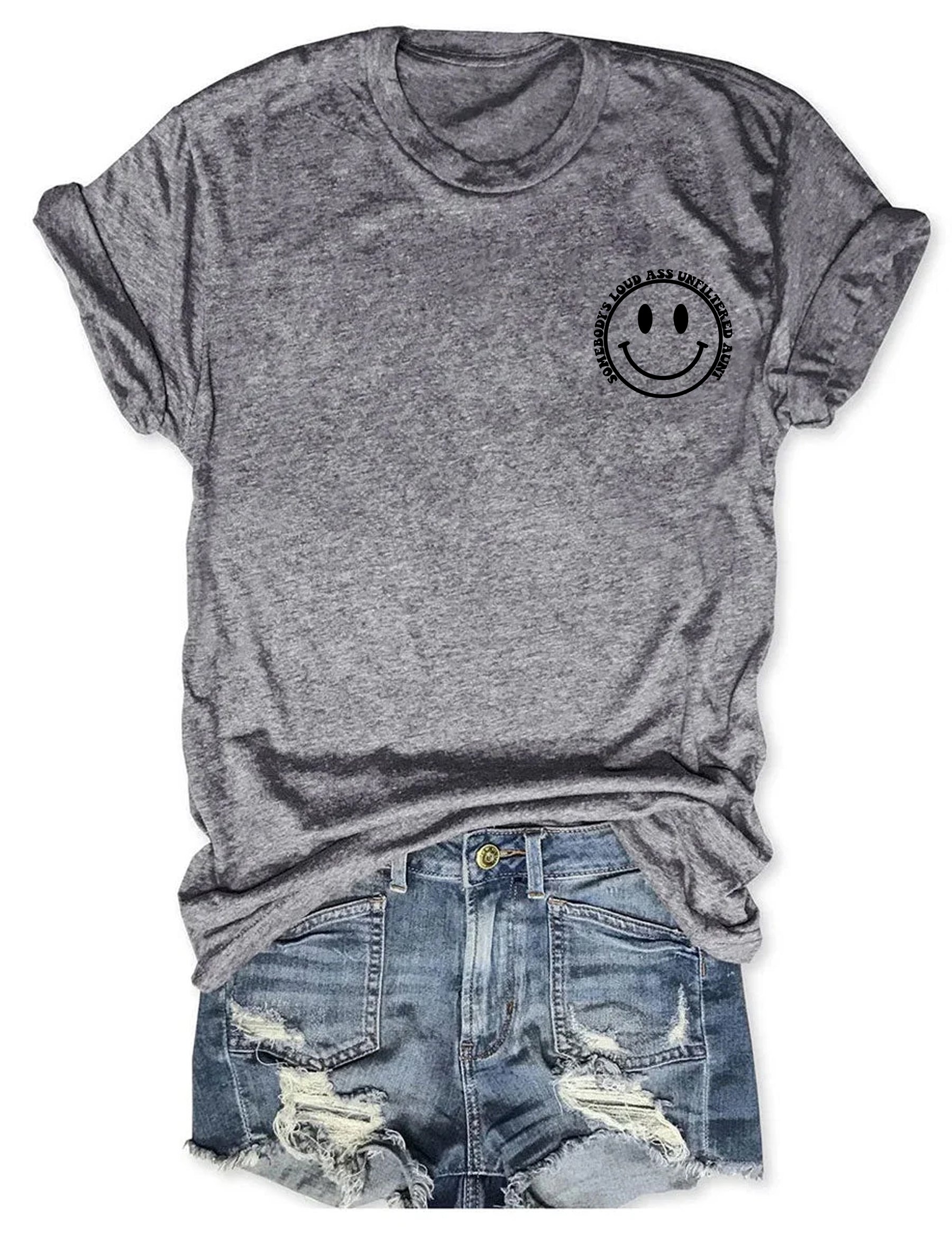 Somebody's Loud Ass Unfiltered Tante T-Shirt