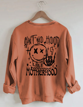 Ain't No Hood Like Motherhood Sweatshirt
