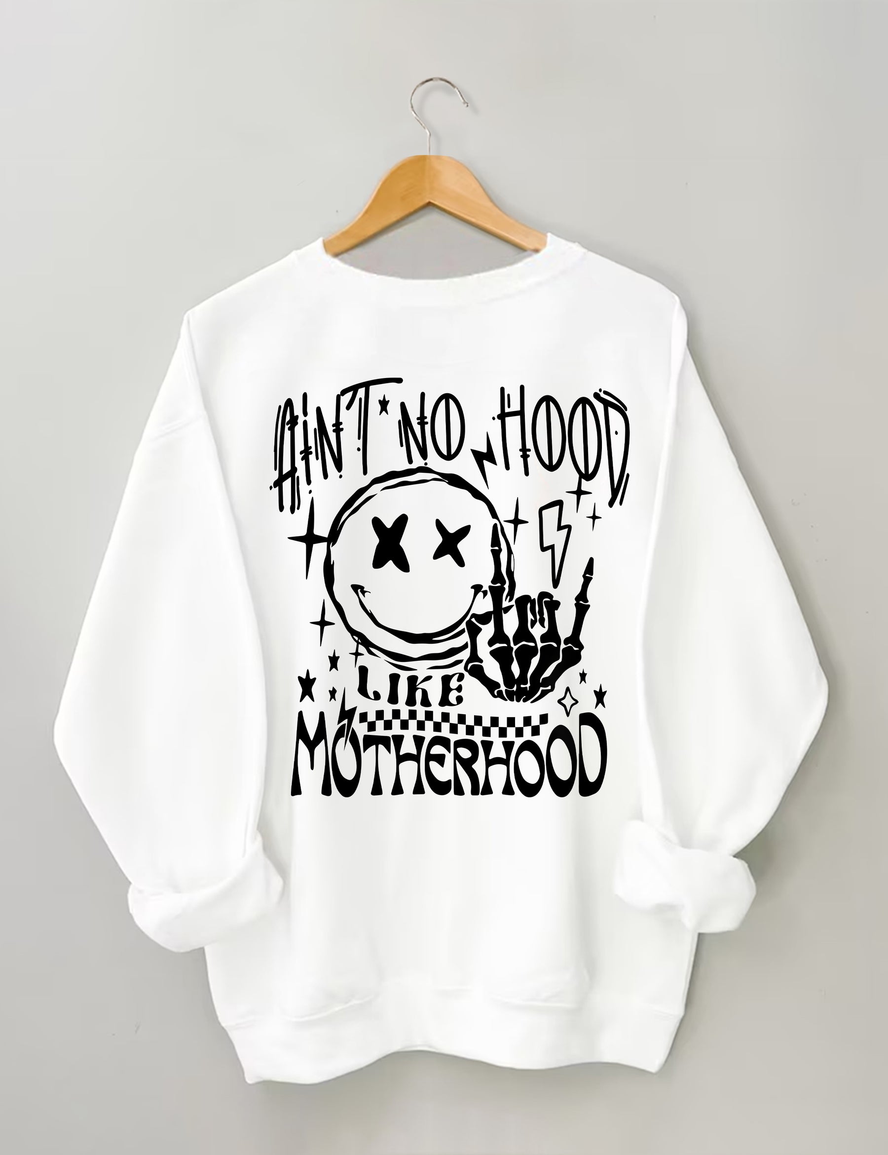 Ain't No Hood Like Motherhood Sweatshirt