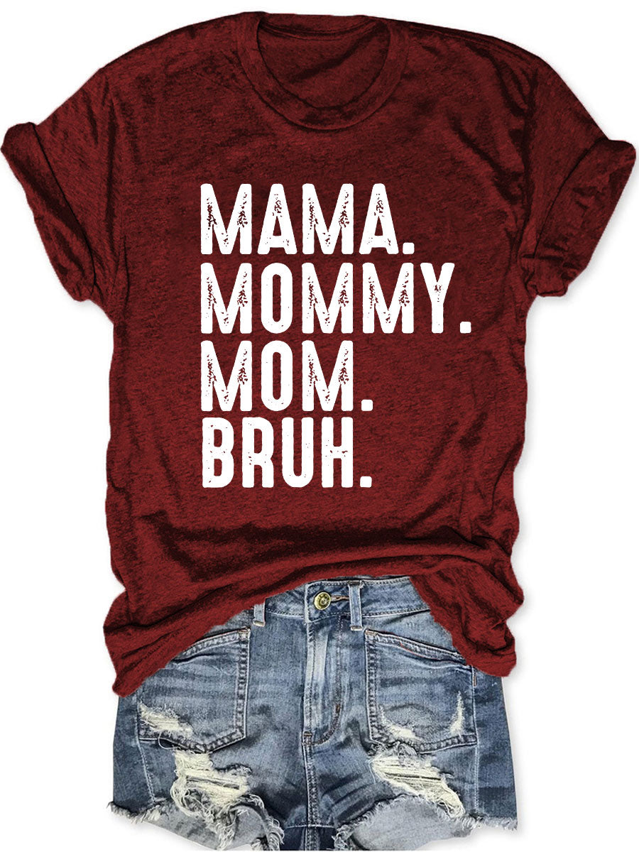 Mama Mommy Mom Bruh T-shirt