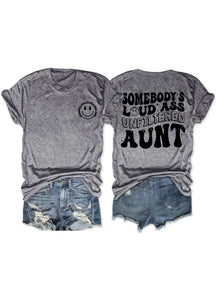 Somebody's Loud Ass Unfiltered Aunt T-Shirt