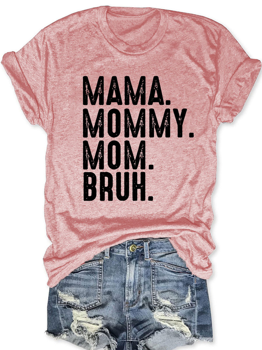 Mama Mommy Mom Bruh T-shirt