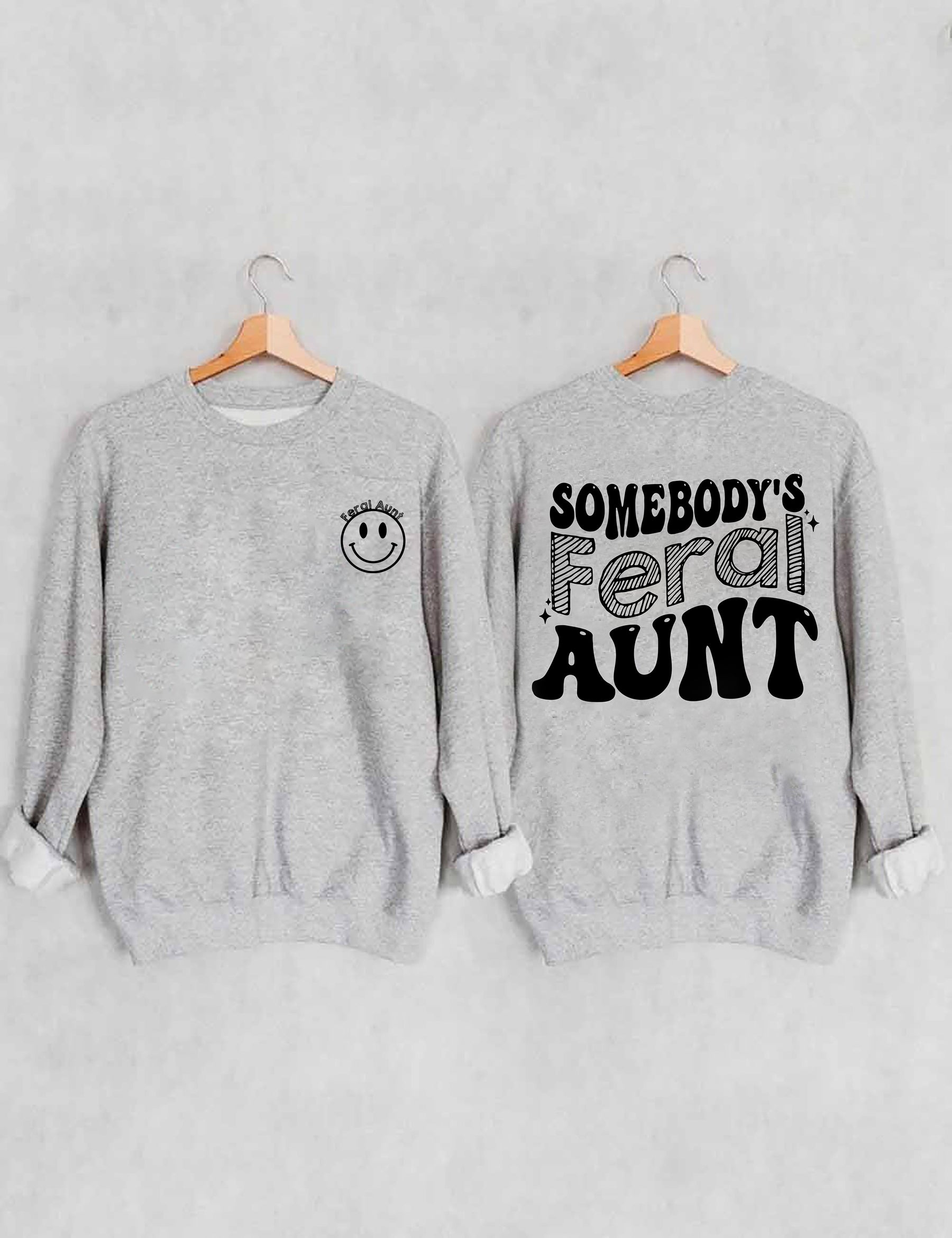 Somebody¡¯s Feral Tante Sweatshirt