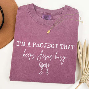 I'm Project That Keeps Jesus Busy T-Shirt